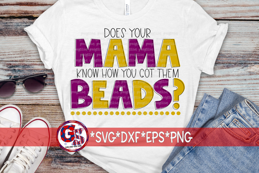 Does Your Mama Know How You Got Them Beads? SVG DXF EPS PNG