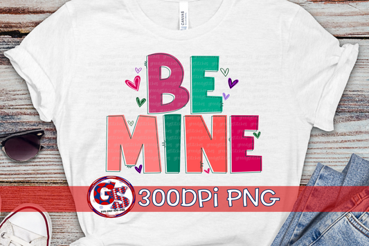Be Mine PNG for Sublimation