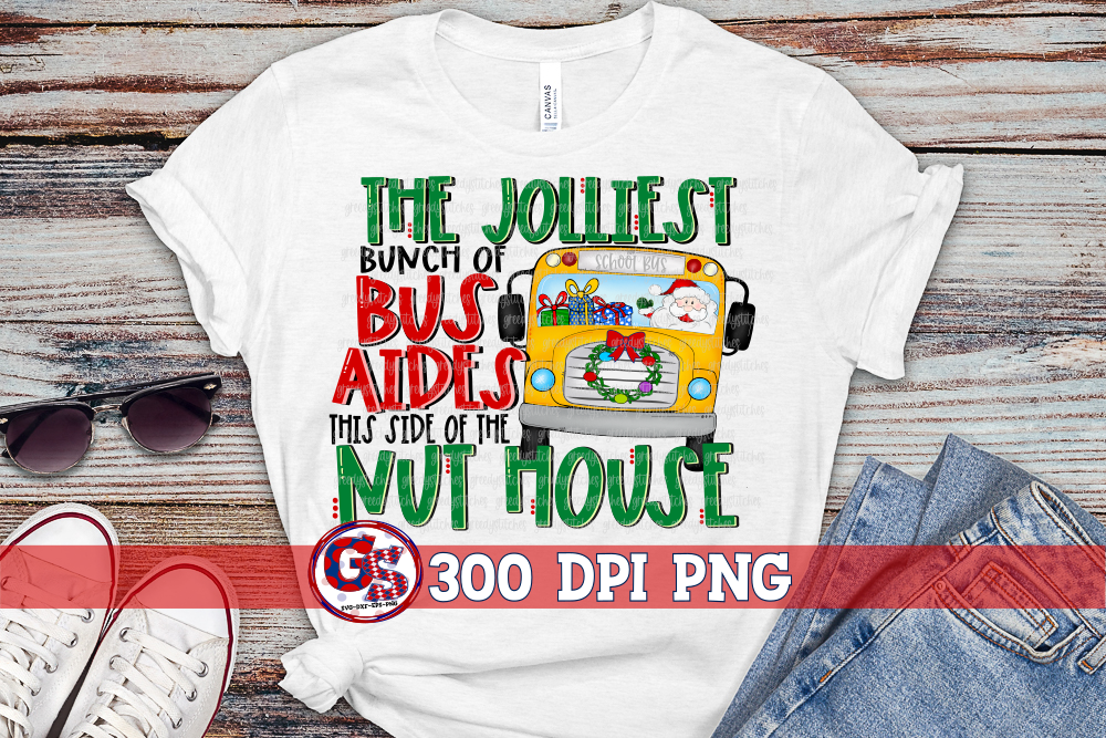 The Jolliest Bunch of Bus Aides This Side of the Nut House PNG for Sublimation