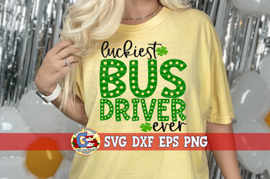 Luckiest Bus Driver Ever SVG DXF EPS PNG