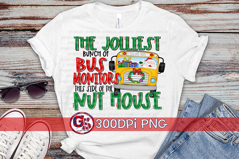 The Jolliest Bunch of Bus Monitors This Side of the Nut House PNG for Sublimation