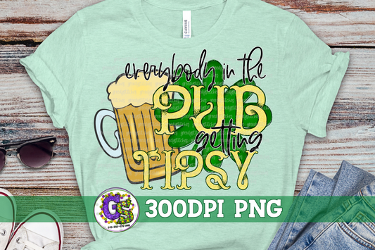 Everybody in the Pub Getting Tipsy PNG for Sublimation