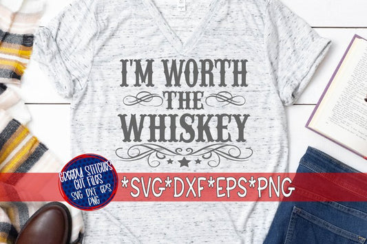 I'm Worth the Whiskey SVG DXF EPS PNG