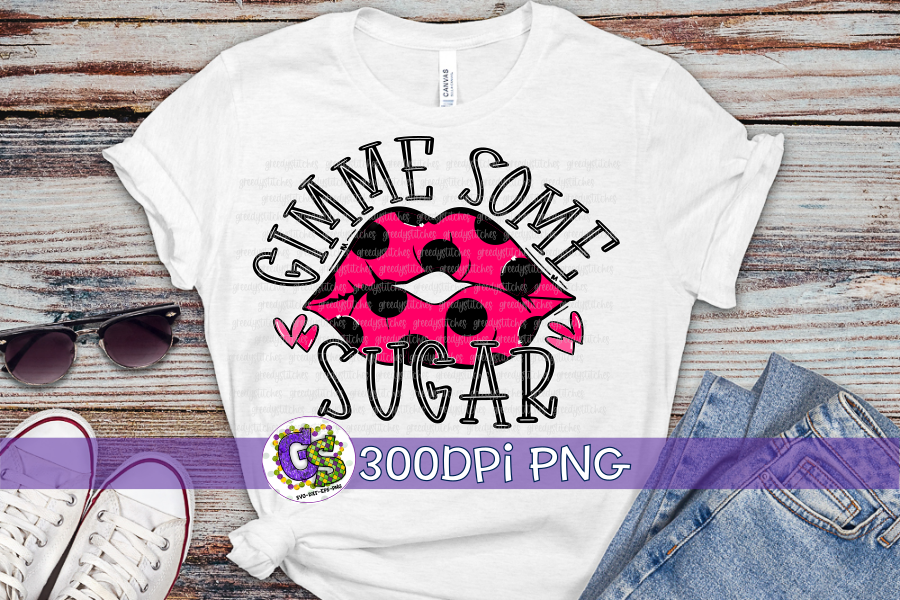 Gimme Some Sugar PNG for Sublimation