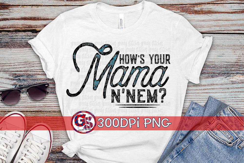 How's Your Mama N'nem? PNG for Sublimation
