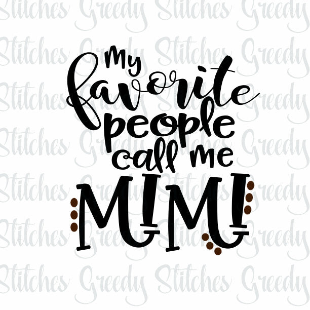 My Favorite People Call Me Mimi svg, dxf, eps, png, wmf. Mimi SVG | Mother&#39;s Day SVG | instant Download Cut File.