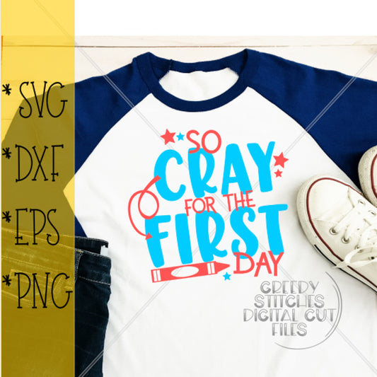 So Cray For The First Day SvG | Back To School SVG svg, dxf, eps, png. Back To School DxF | First Day Of School  | Instant Download Cut File