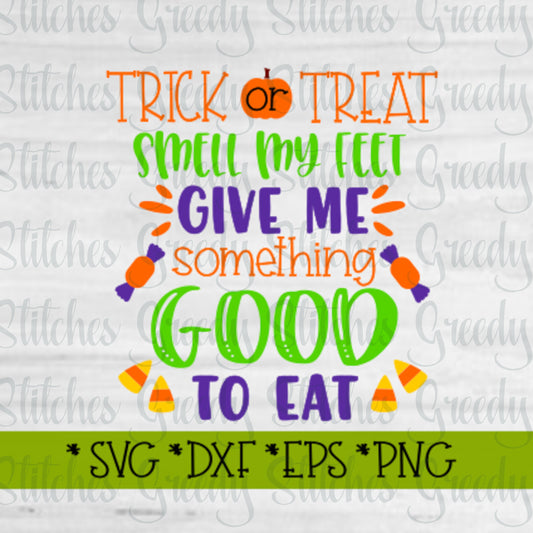 Trick Or Treat Smell My Feet SVG | Trick or Treat SVG, dxf, eps, png. Halloween Bag DxF | Halloween SvG | Instant Download Cut Files.