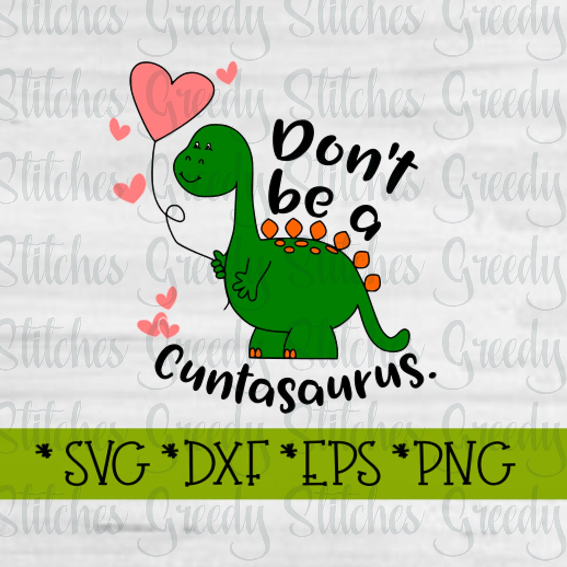 Don&#39;t Be A C#ntasaurus SvG, DxF, EpS, PnG, JpG.  Twat SvG | Cuntasaurus SvG | Dinosaur SvG | Cunt SvG | Instant Download Cut Files.