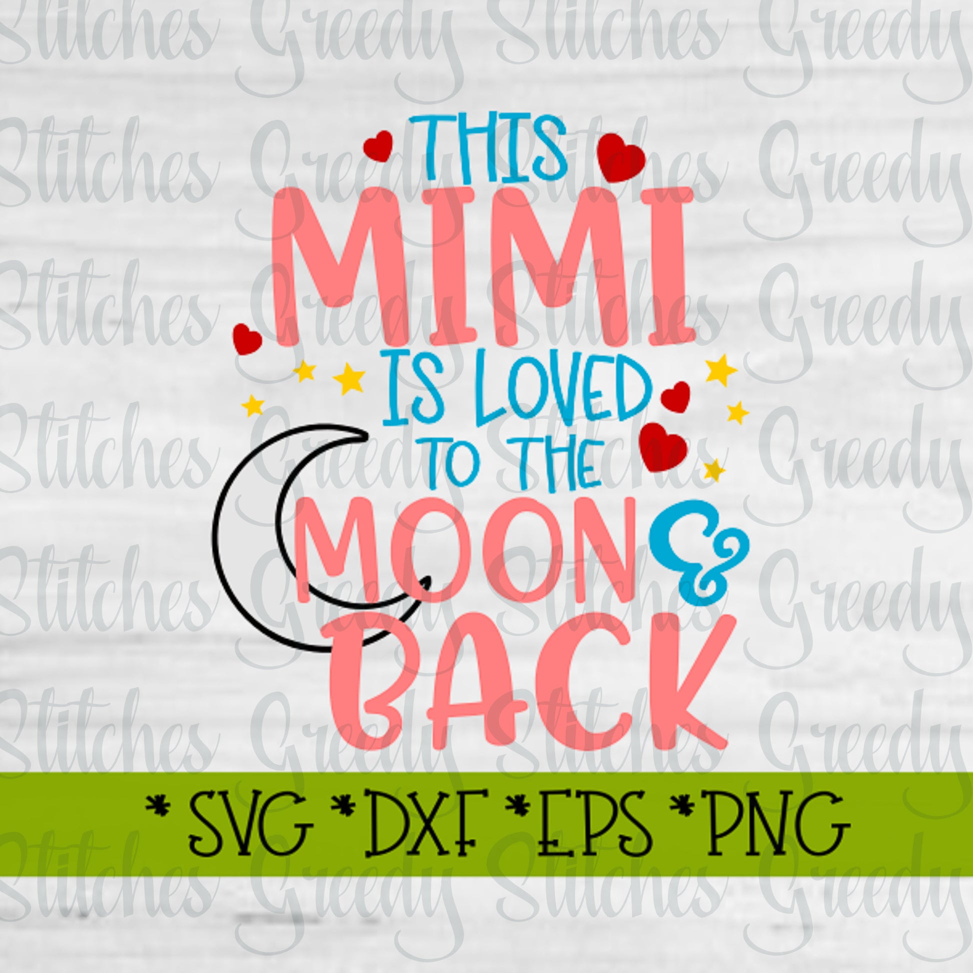 Mother&#39;s Day | This Mimi Is Loved To The Moon & Back svg, dxf, eps, png, wmf. Mimi SVG | Mimi Is Loved SVG | Instant Download Cut File.