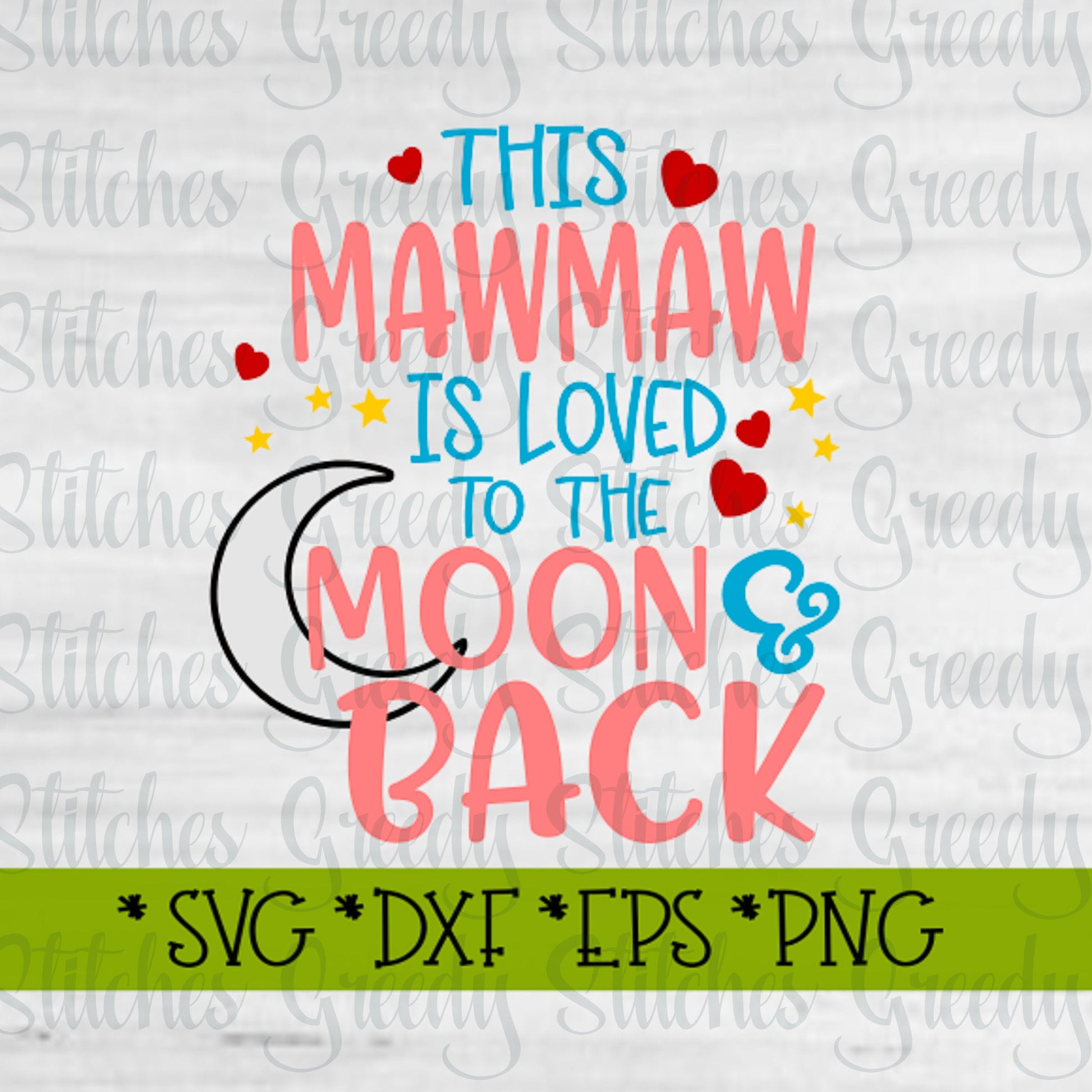 Mother&#39;s Day | This Mawmaw Is Loved To The Moon & Back svg, dxf, eps, png, wmf. Mawmaw SVG | Mawmaw Is Loved SVG | Instant Download Cut File