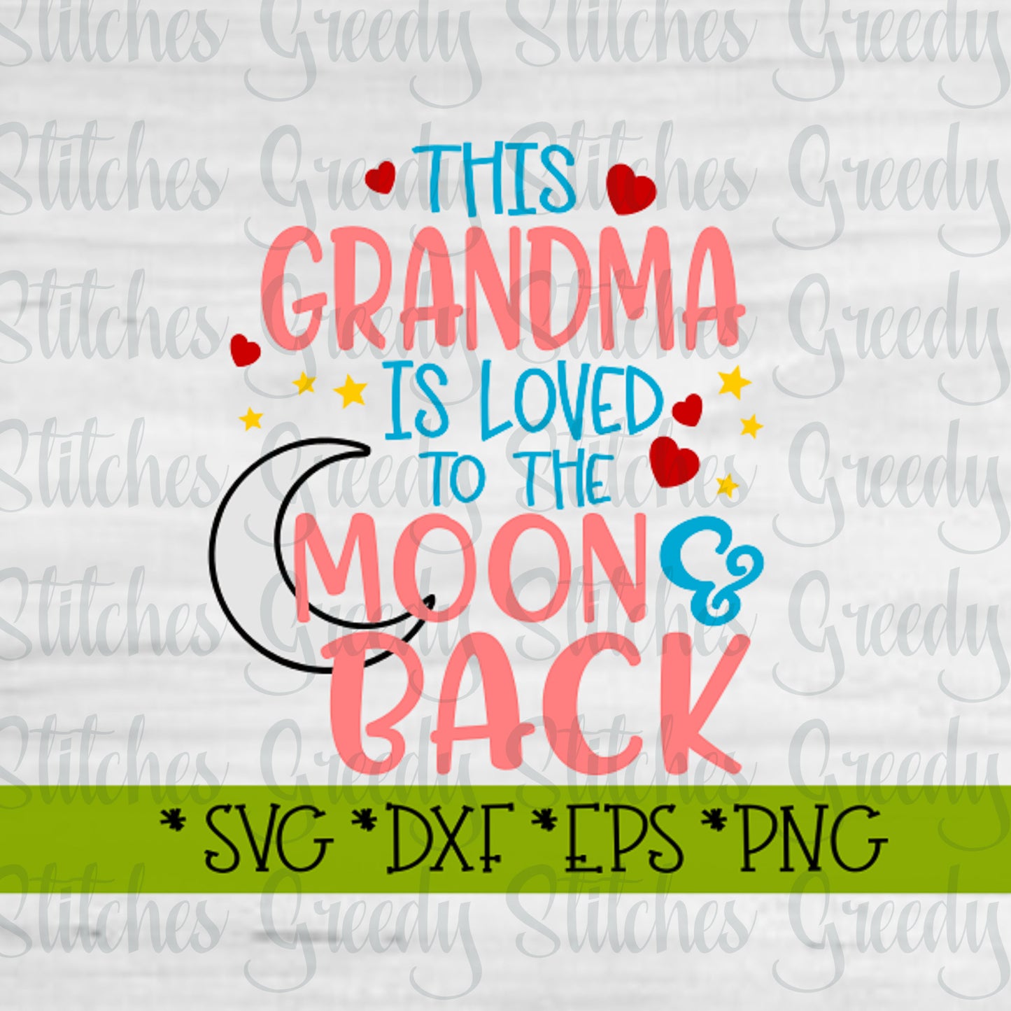 Mother&#39;s Day | This Grandma Is Loved To The Moon & Back svg, dxf, eps, png, wmf. Grandma SVG | Is Loved SVG | Instant Download Cut File