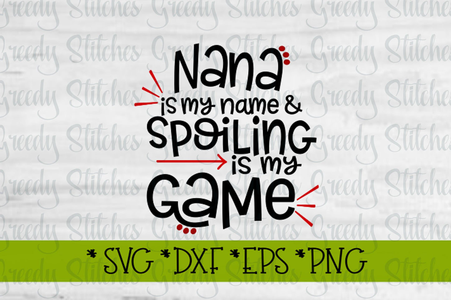 Mother&#39;s Day | Nana Is My Name & Spoiling Is My Game svg, dxf, eps, png, wmf. Nana SVG | Nana Is Loved SVG | Instant Download Cut File.