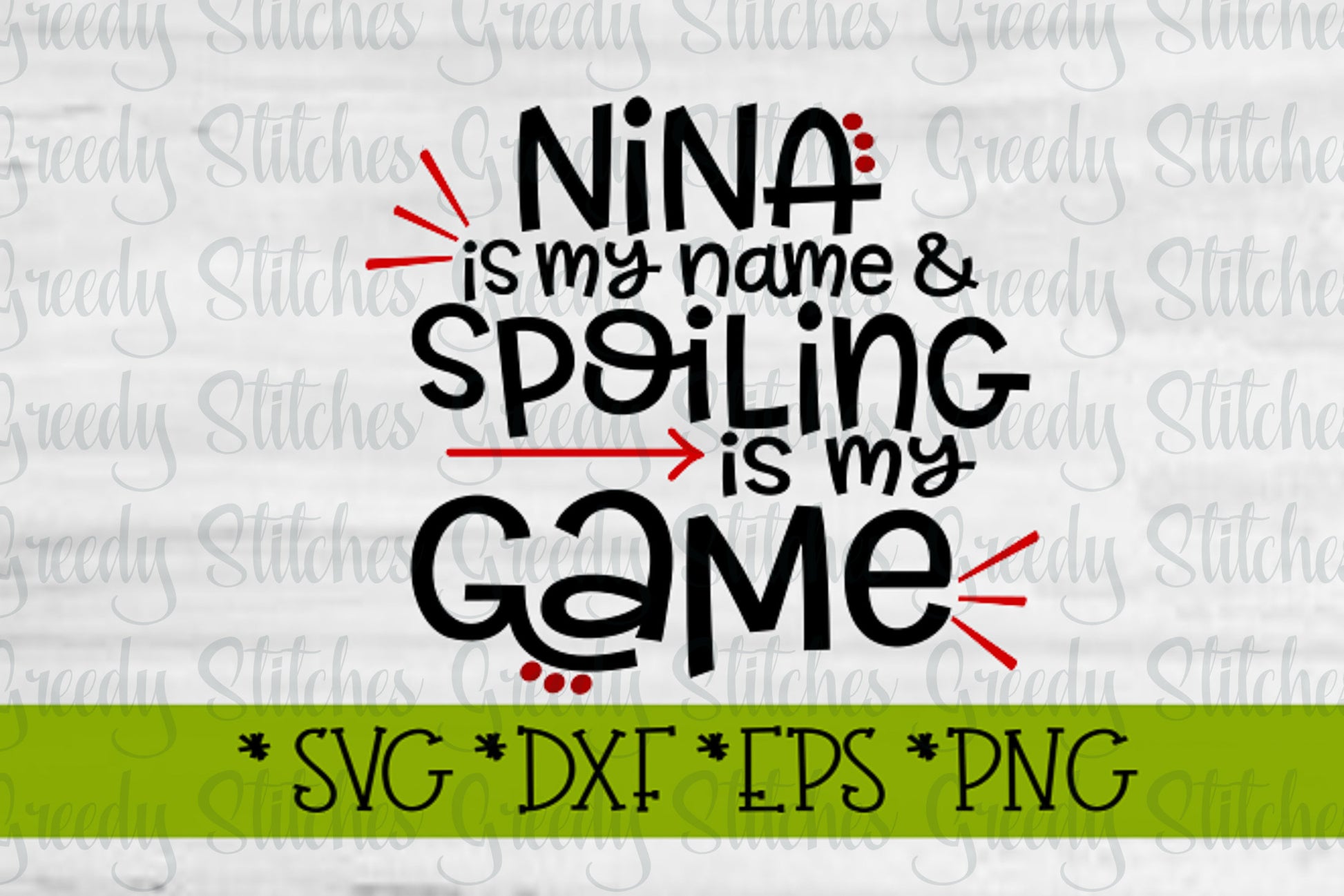 Mother&#39;s Day | Nina Is My Name & Spoiling Is My Game svg, dxf, eps, png. Gigi SVG | Nina Is Loved SVG | Instant Download Cut File.