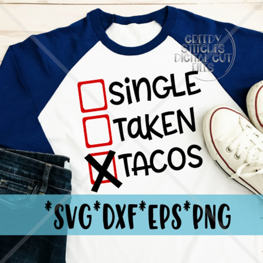Single, Taken Tacos svg, dxf, eps, png. Tacos Are My Valentine SVG | Tacos SvG | Valentine&#39;s Day SvG |Single SvG | Instant Download Cut File