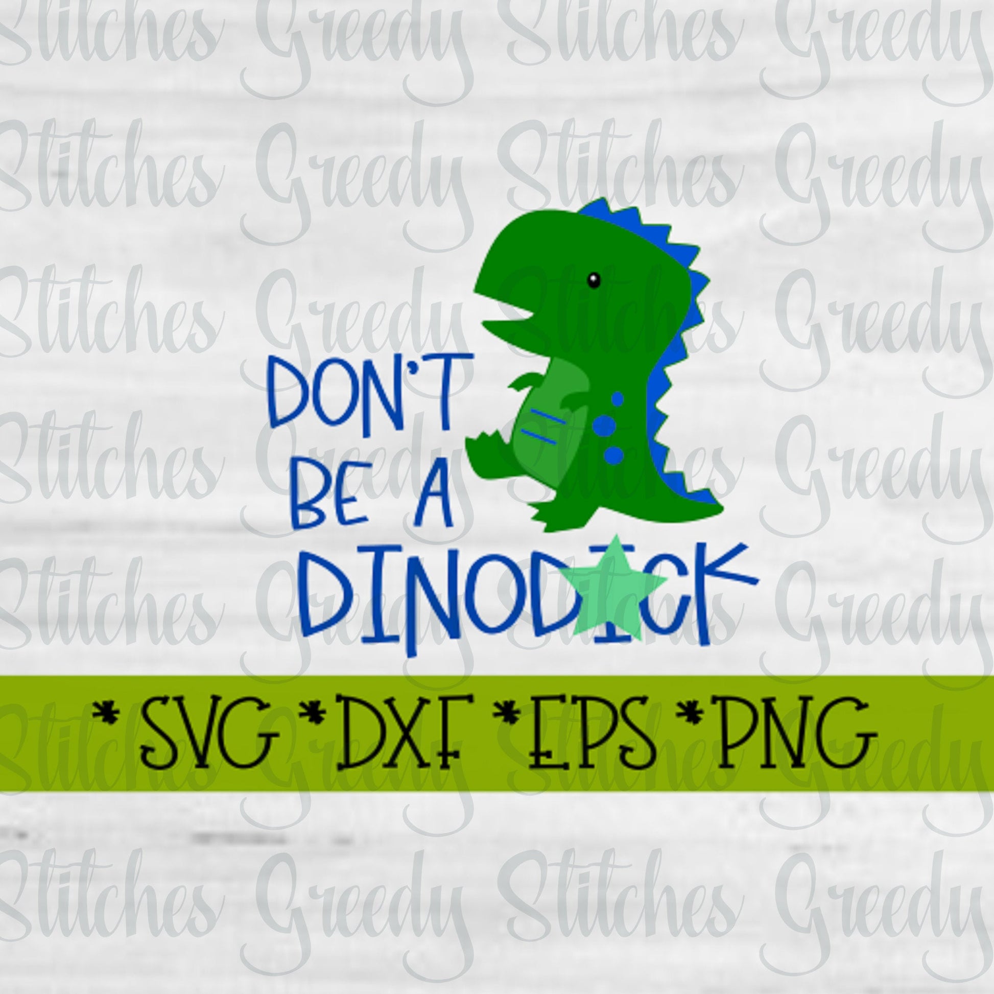 Don&#39;t Be A Dinod%ck SvG, DxF, EpS, PnG, JpG.  Dinodick SvG | Dinosaur DxF | Dinosaur SvG | Dick SvG | Instant Download Cut Files.