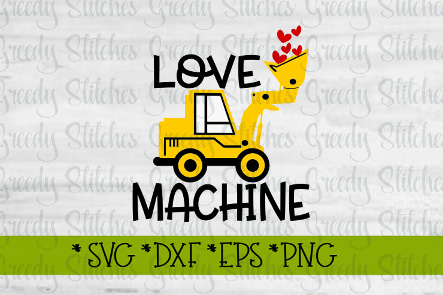Love Machine svg, dxf, eps, png. Valentine SVG | Machine SvG | Tractor SvG | Backhoe SvG | Valentine&#39;s Day SvG | Instant Download Cut File