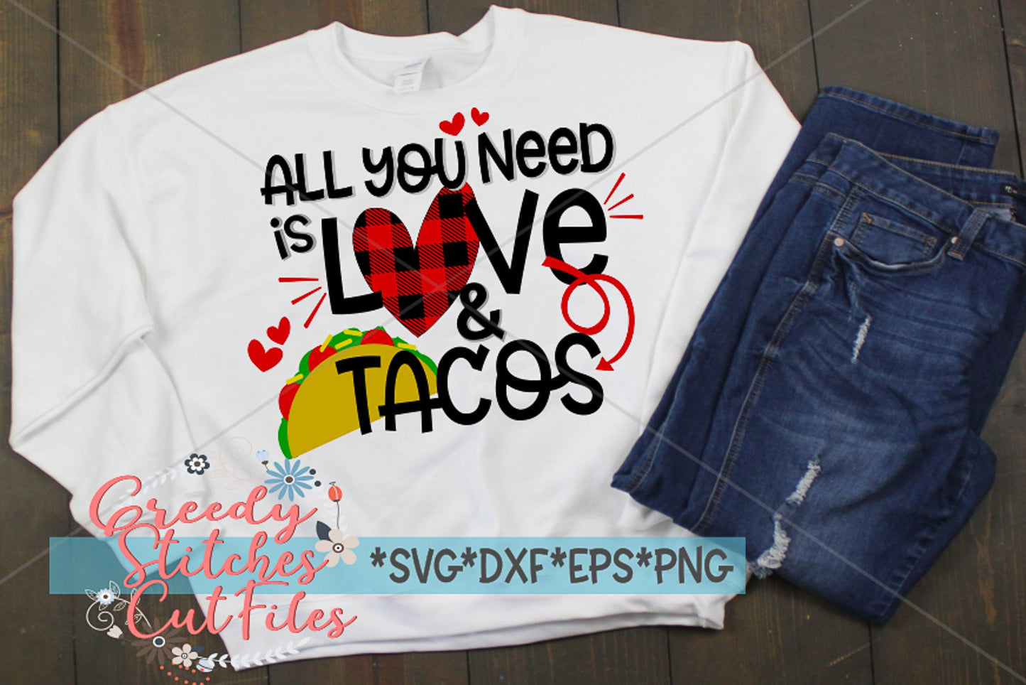 Valentine&#39;s Day SvG | All You Need Is Love & Tacos  svg, dxf, eps png. Love SVG | Tacos SvG | Valentine SvG | Instant Download Cut File