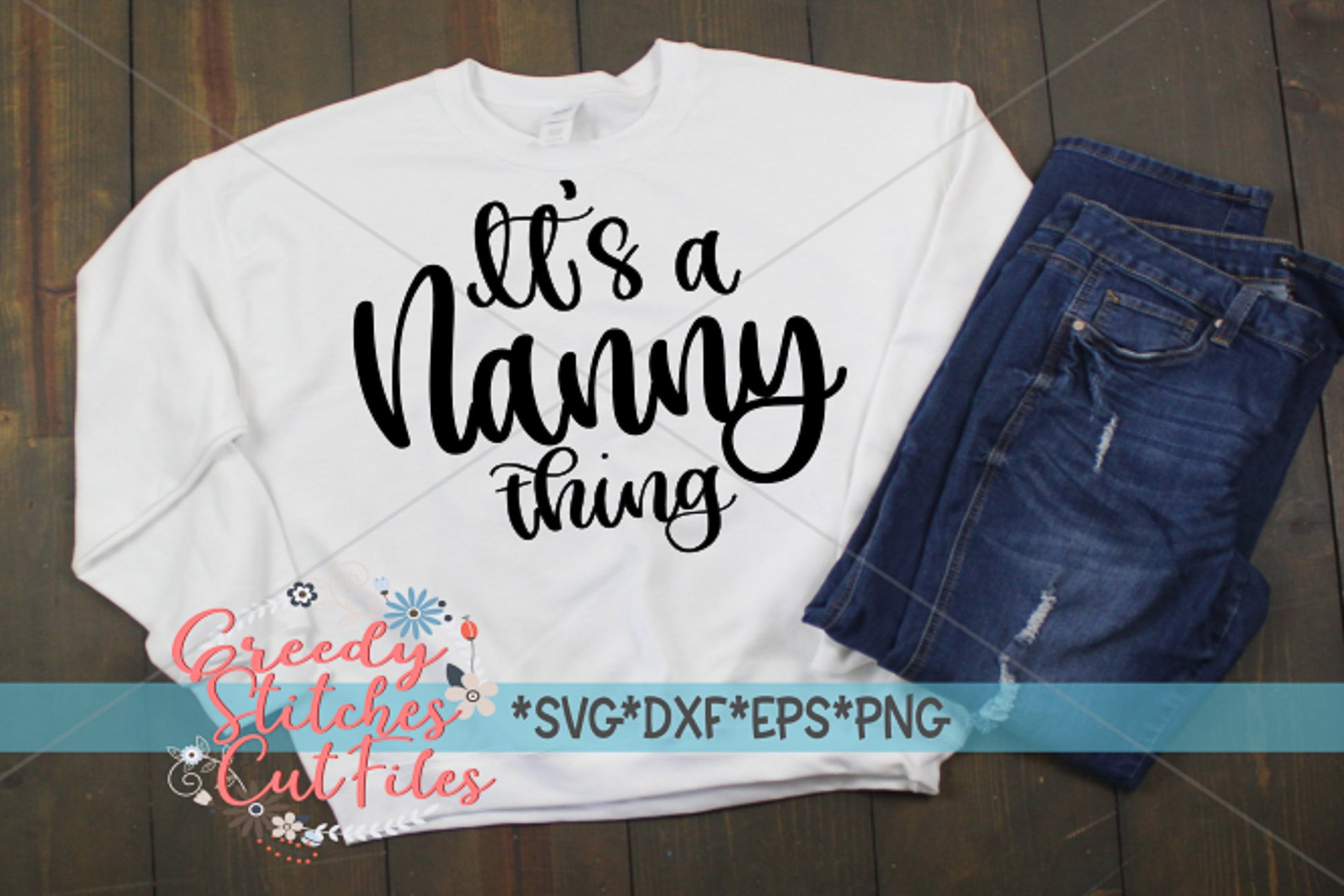 It&#39;s a Nanny Thing SvG  | Mother&#39;s Day SVG | Mother SvG | Nanny SVG | Nanny Thing DxF | Nanny svg dxf eps png. Instant Download Cut File