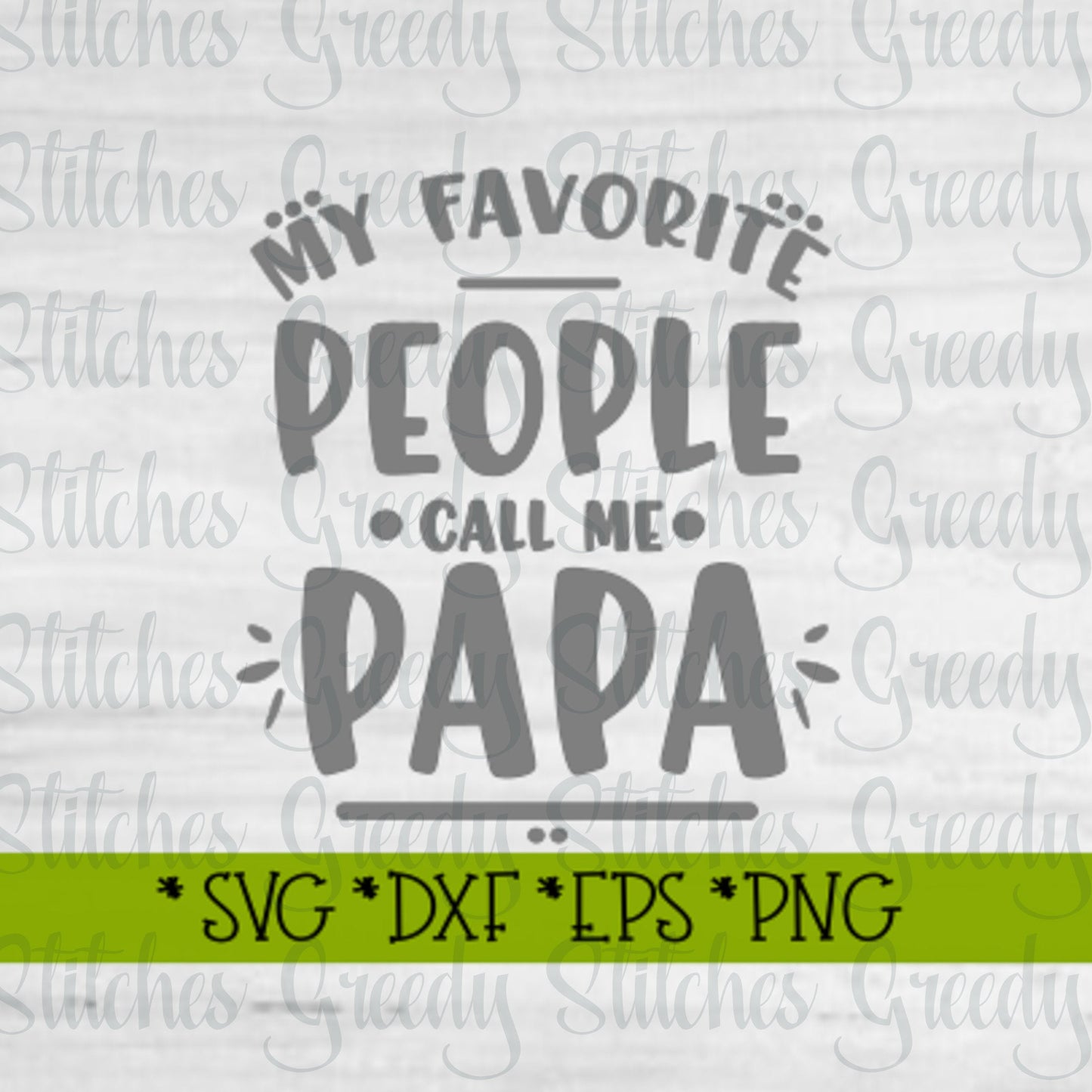 Father&#39;s Day SVG | My Favorite People Call Me Papa SVG | Papa svg, dxf, eps, png.  Papa SVG | Father&#39;s Day SvG | Instant Download Cut File.
