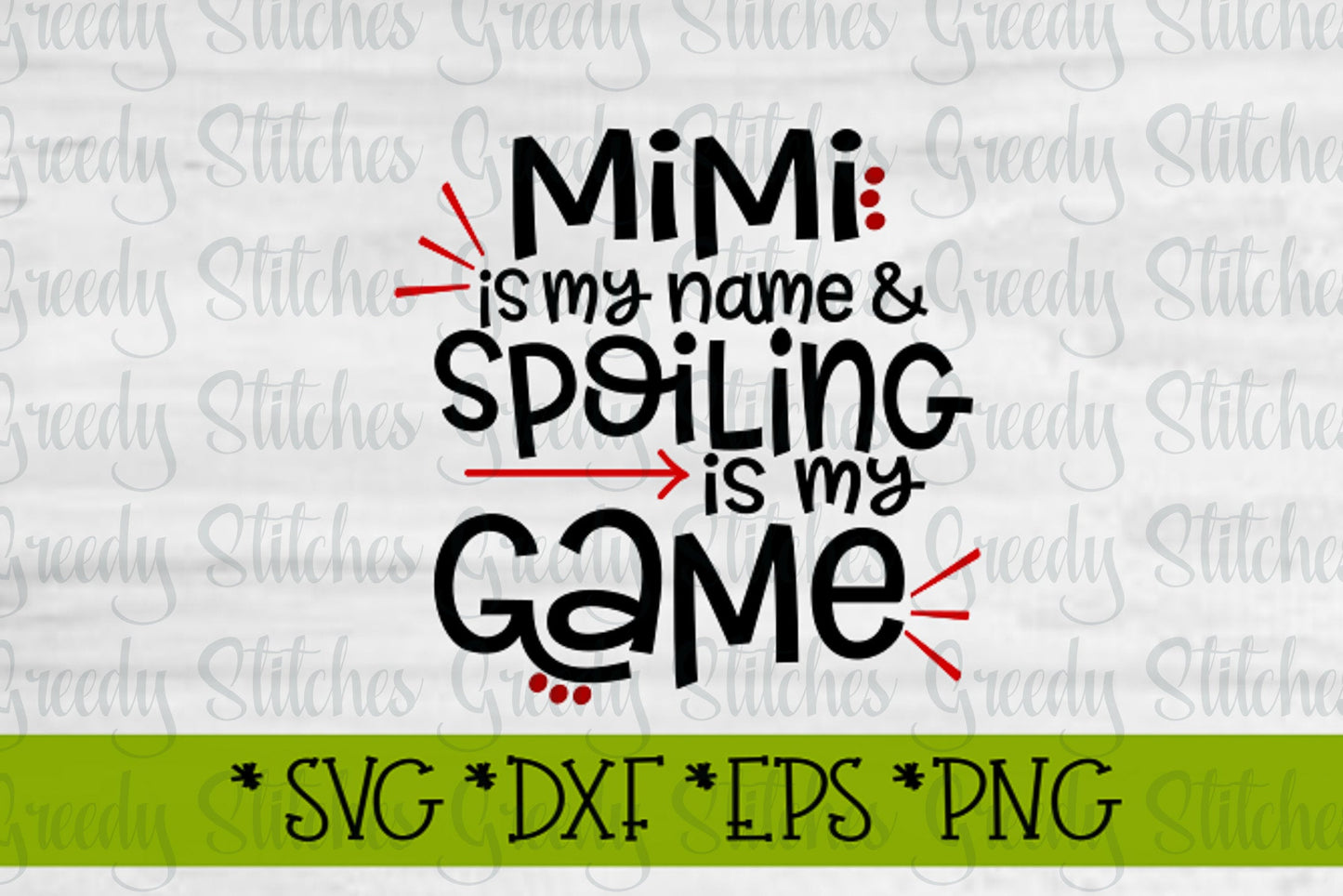 Mother&#39;s Day | Mimi Is My Name & Spoiling Is My Game svg, dxf, eps, png, wmf. Mimi SVG | Mimi Is Loved SVG | Instant Download Cut File.