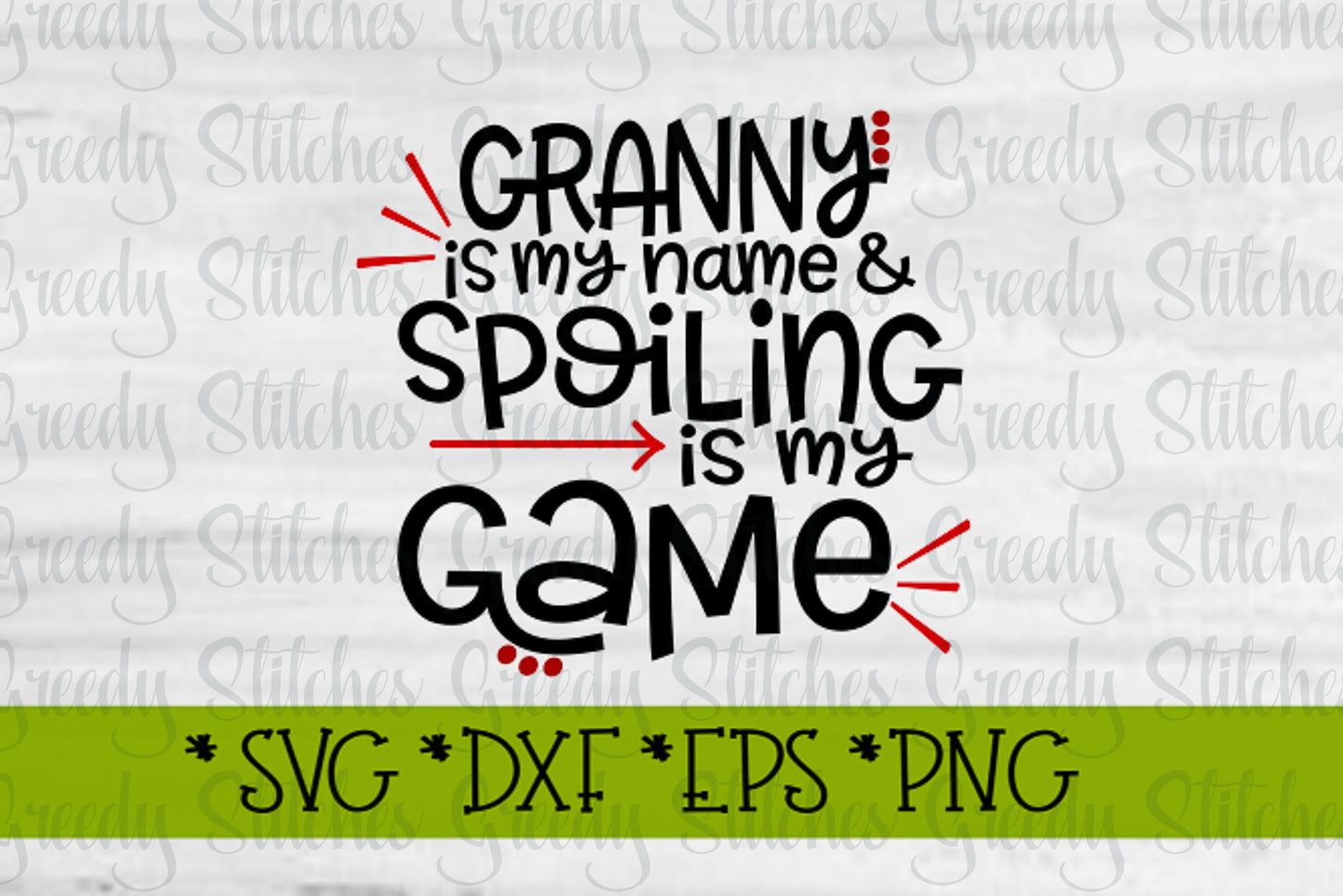 Mother&#39;s Day | Granny Is My Name & Spoiling Is My Game svg, dxf, eps, png. Granny SVG | Granny Is Loved SVG | Instant Download Cut File.