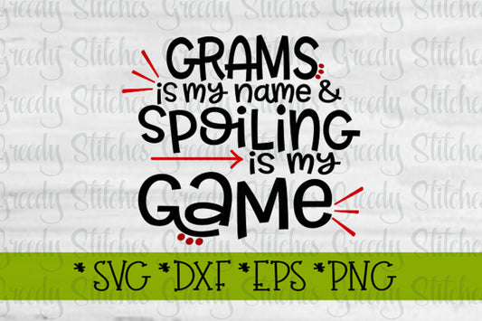 Mother&#39;s Day | Grams Is My Name & Spoiling Is My Game svg, dxf, eps, png. Gigi SVG | Grams Is Loved SVG | Instant Download Cut File.