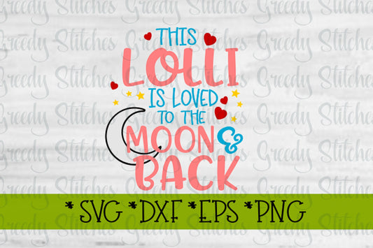 Mother&#39;s Day | This Lolli Is Loved To The Moon & Back svg, dxf, eps, png, wmf. Lolli SVG | Lolli Is Loved SVG | Instant Download Cut File.