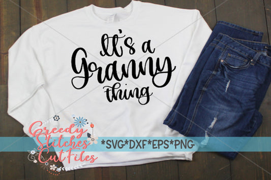 It&#39;s a Granny Thing SvG  | Mother&#39;s Day SVG | SvG | Granny SVG | Granny Thing DxF | Granny Thing svg dxf eps png. Instant Download Cut File