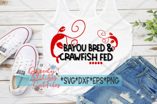 Bayou Bred & Crawfish Fed svg, dxf, eps, png. Bayou Bred SVG | Bayou SvG | Crawfish Fed SVG | Crawfish SvG | Instant Download Cut Files.