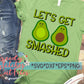 Cinco de Mayo | Let&#39;s Get Smashed Avocado svg, dxf, eps, png.  Avocado SVG | Smashed SvG | Cinco de Mayo SvG | Instant Download Cut File.