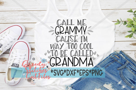 Call Me Grammy Cause I&#39;m Way Too Cool To Be Called Grandma svg dxf eps png Mother&#39;s Day SVG | Grammy SVG | Grandma SVG |Instant Download Cut
