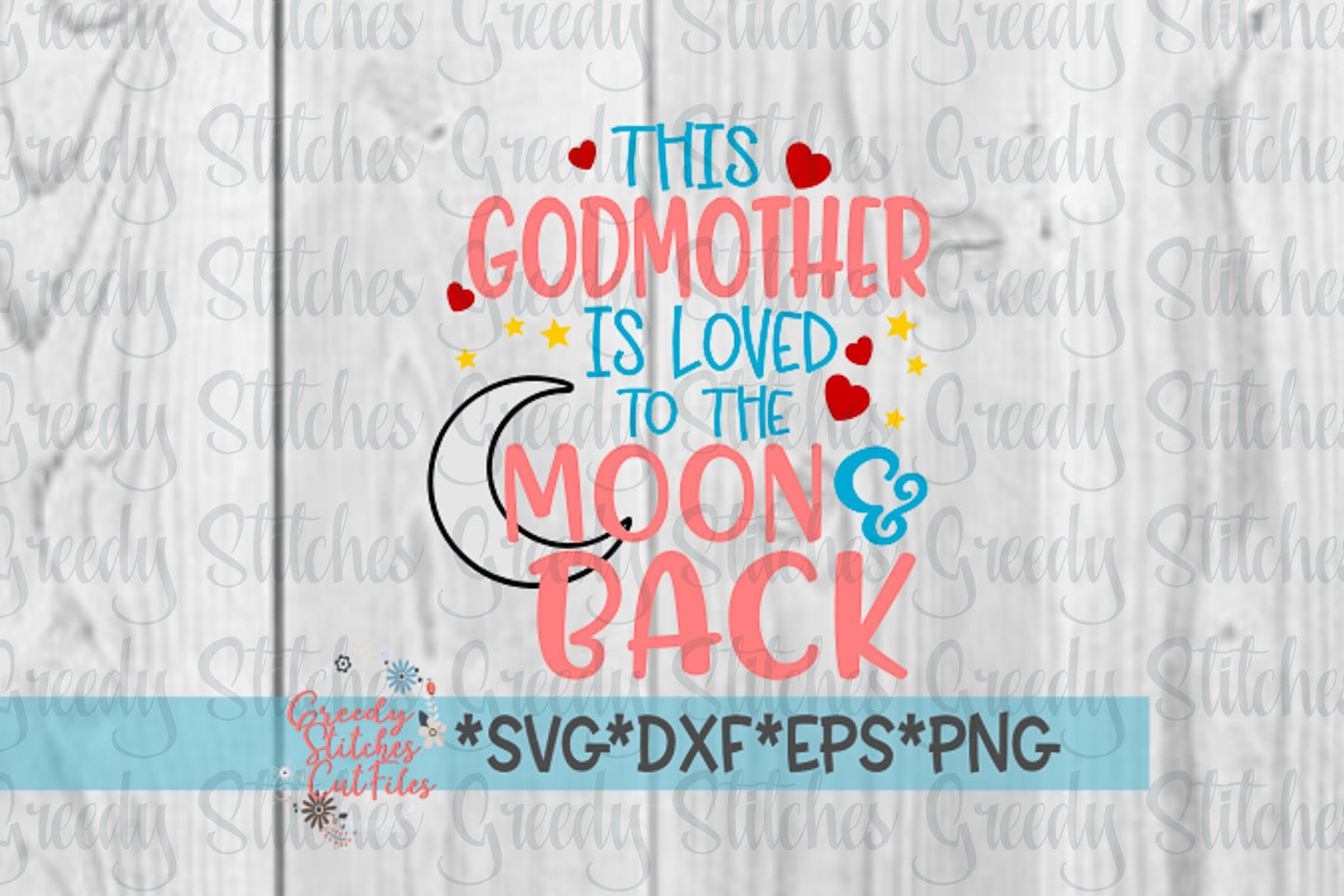Mother&#39;s Day | This Godmother Is Loved To The Moon & Back svg dxf eps png. Godmother SVG | Godmother Is Loved SVG |Instant Download Cut File