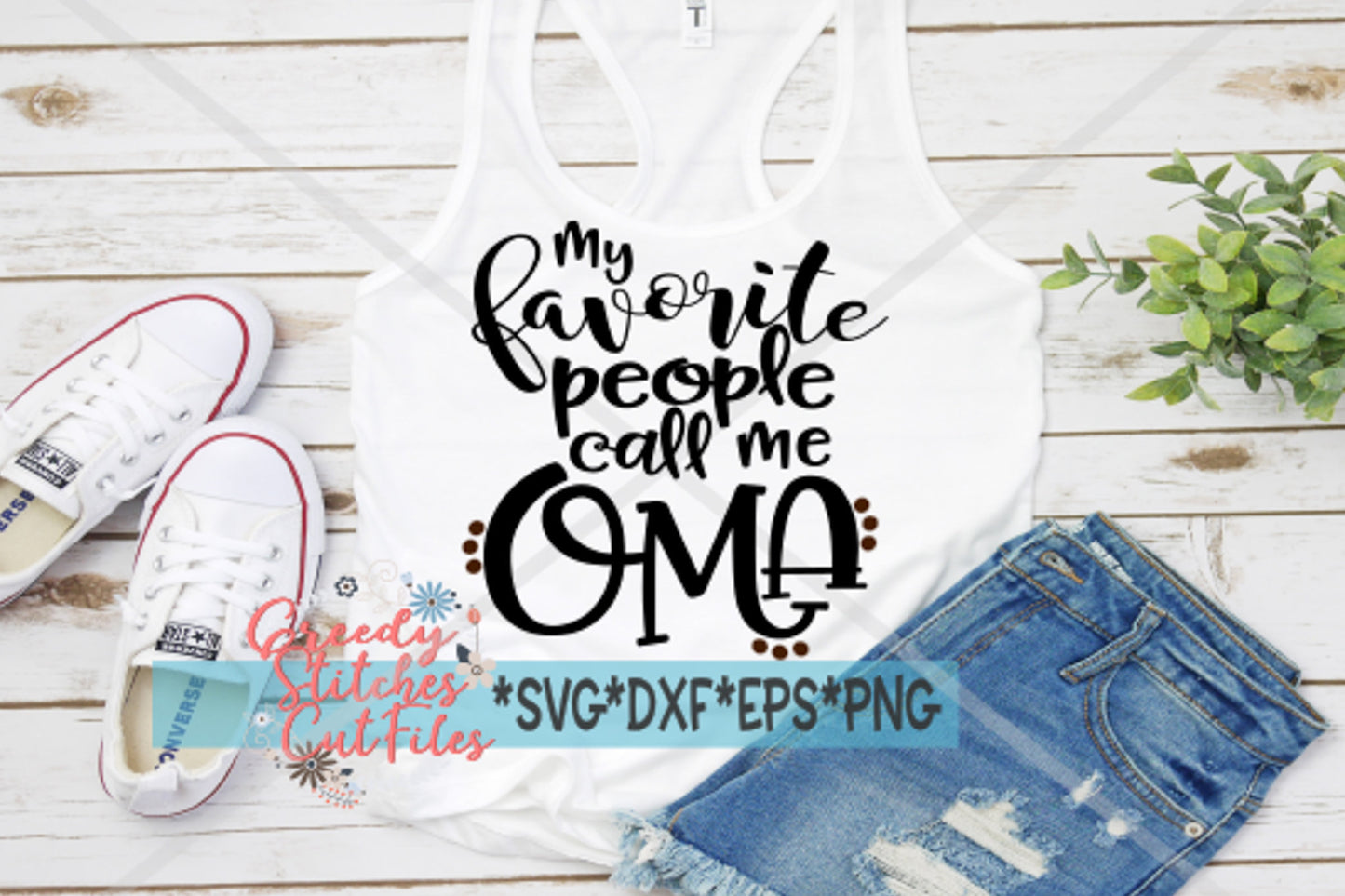 My Favorite People Call Me Oma svg, dxf, eps, png. Oma SVG | Oma DxF | Favorite Oma SvG | Mother&#39;s Day SVG | instant Download Cut Files.