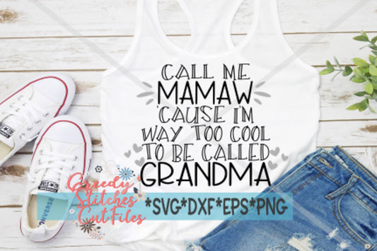 Call Me Mamaw Cause I&#39;m Way Too Cool To Be Called Grandma svg dxf eps png Mother&#39;s Day SVG | Mamaw SVG | Grandma SVG | Instant Download Cut