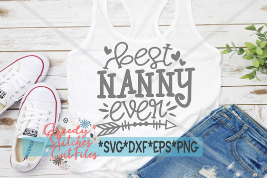 Best Nanny Ever SvG | Mother&#39;s Day SVG | Mother&#39;s Day | Nanny SvG | Nanny SVG | Best Nanny Ever svg, dxf, eps, png Instant Download Cut File