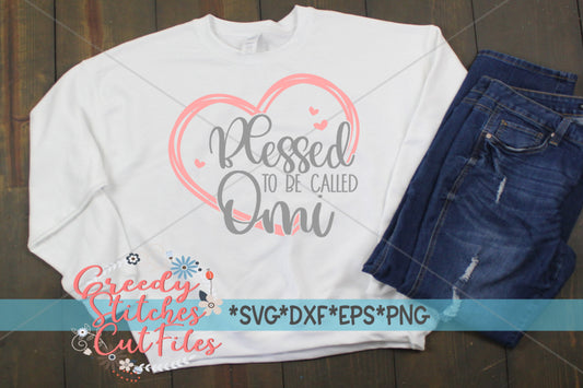Blessed To Be Called Omi SvG | Mother&#39;s Day SVG | Omi EpS | Omi SVG | Omi DxF | Blessed Omi svg dxf eps png. Instant Download Cut File