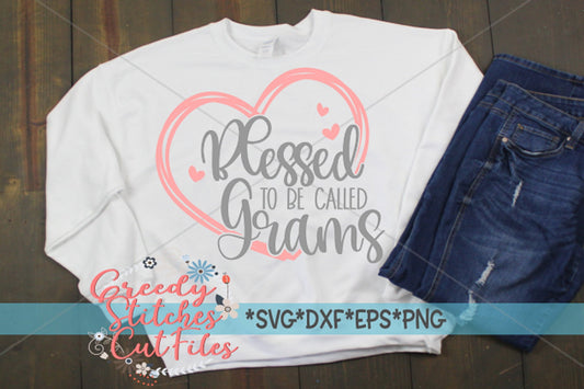 Blessed To Be Called Grams SvG | Mother&#39;s Day SVG | Grams EpS | Grams SVG | Blessed Grams svg dxf eps png. Instant Download Cut File