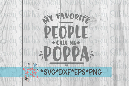 Father&#39;s Day SVG | My Favorite People Call Me Poppa SVG | Poppa svg, dxf, eps, png. Poppa SVG | Father&#39;s Day SvG | Instant Download Cut File