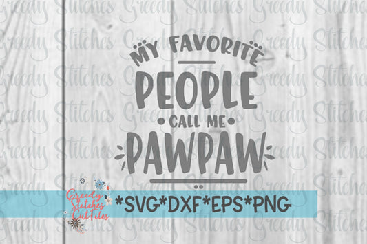 Father&#39;s Day SVG | My Favorite People Call Me Pawpaw SVG | Pawpaw svg, dxf, eps, png | Father&#39;s Day Pawpaw SvG | Instant Download Cut File