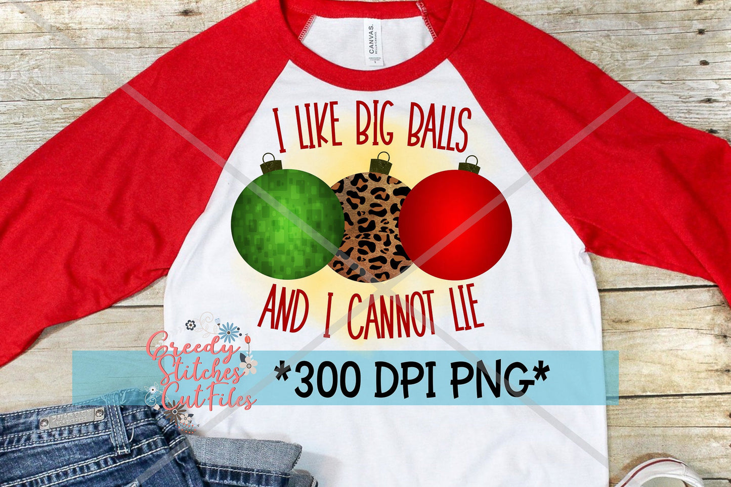 I Like Big Balls and I Cannot Lie PNG for Sublimation