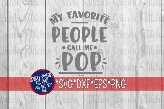 Father&#39;s Day SVG | My Favorite People Call Me Pop SVG | Pop svg, dxf, eps, png. Pop SVG | Father&#39;s Day SvG | Instant Download Cut File