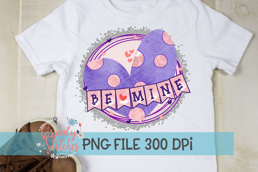 Valentine's Day Be Mine PNG for Sublimation