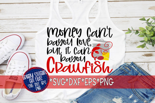Money Can&#39;t Bayou Love But It Can Bayou Crawfish svg dxf eps png. Bayou  SVG | Bayou Crawfish SvG | Crawfish SvG | Instant Download Cut File