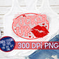 Valentine's Day Pucker Up PNG for Sublimation