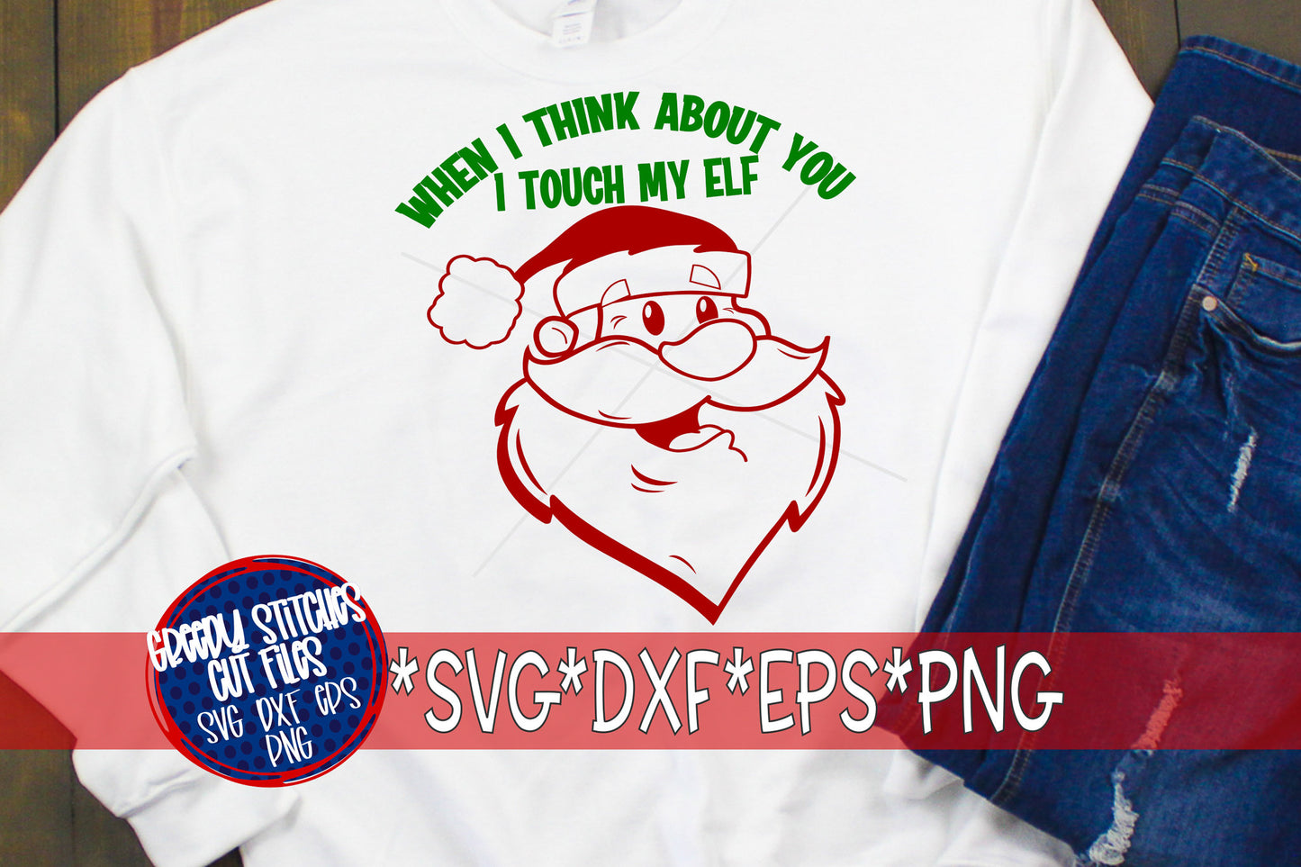 When I Think About You I Touch My Elf svg, dxf, eps, png. Christmas SvG | Santa Claus SvG | Santa DxF | Elf SVG | Instant Download Cut File