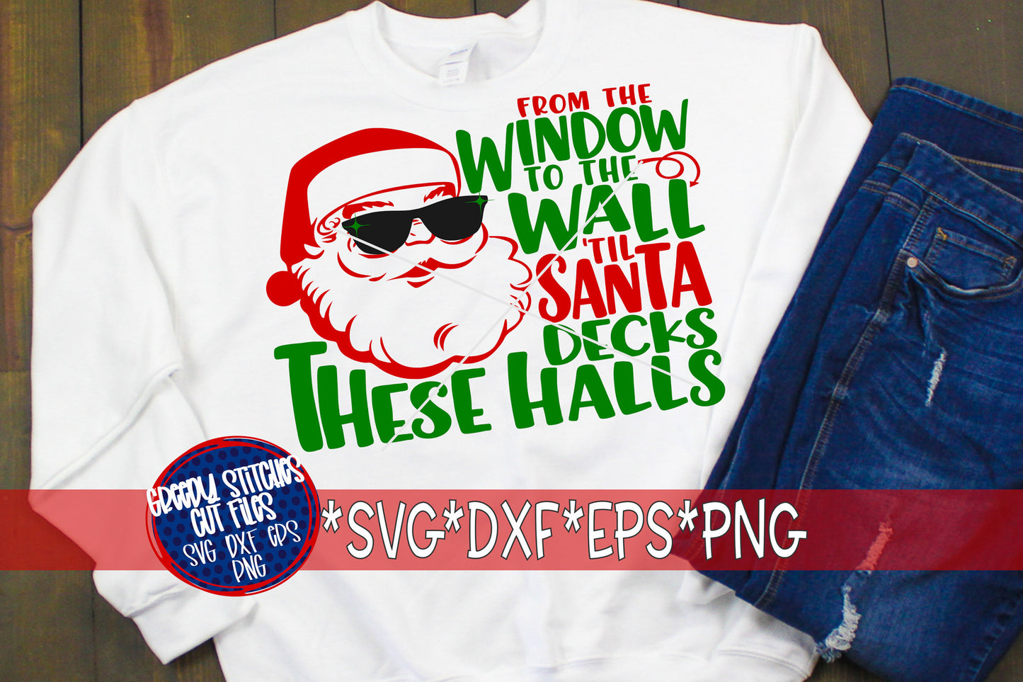 From The Window To The Wall Til Santa Decks These Halls svg dxf eps png. Christmas SvG | Santa SvG | Santa DxF | Instant Download Cut Files