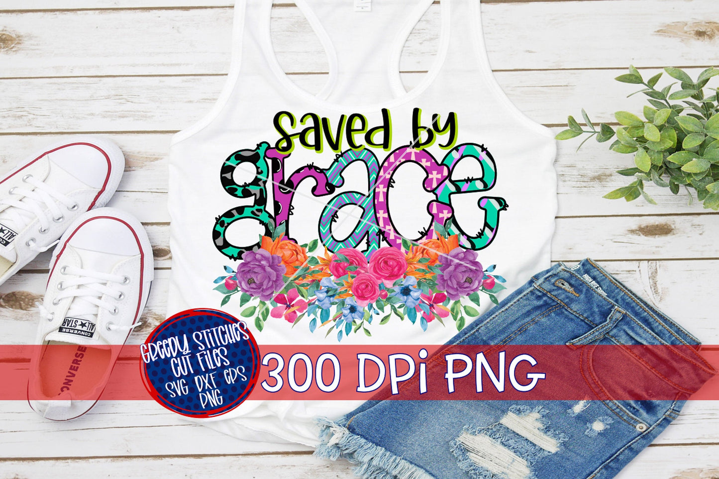 Saved By Grace PNG for Sublimation