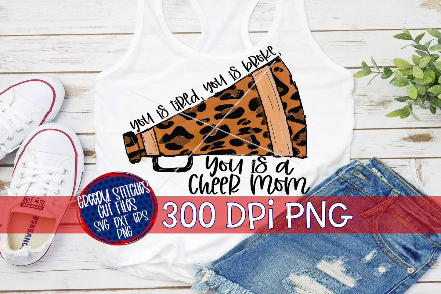 You Is Tired You Is Broke You Is Tired You Is A Cheer Mom PNG for Sublimation