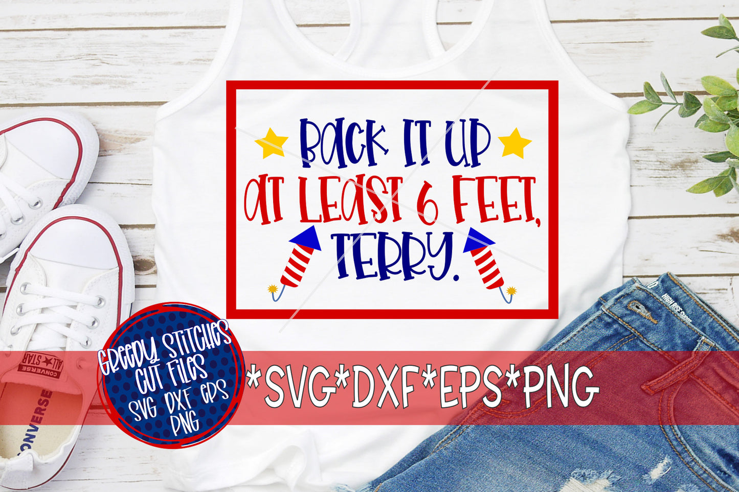 Back It Up At Least 6 Feet Terry svg, eps, dxf, png. July 4th SvG | Independence Day DxF | Back It Up Terry SvG | Instant Download Cut Files